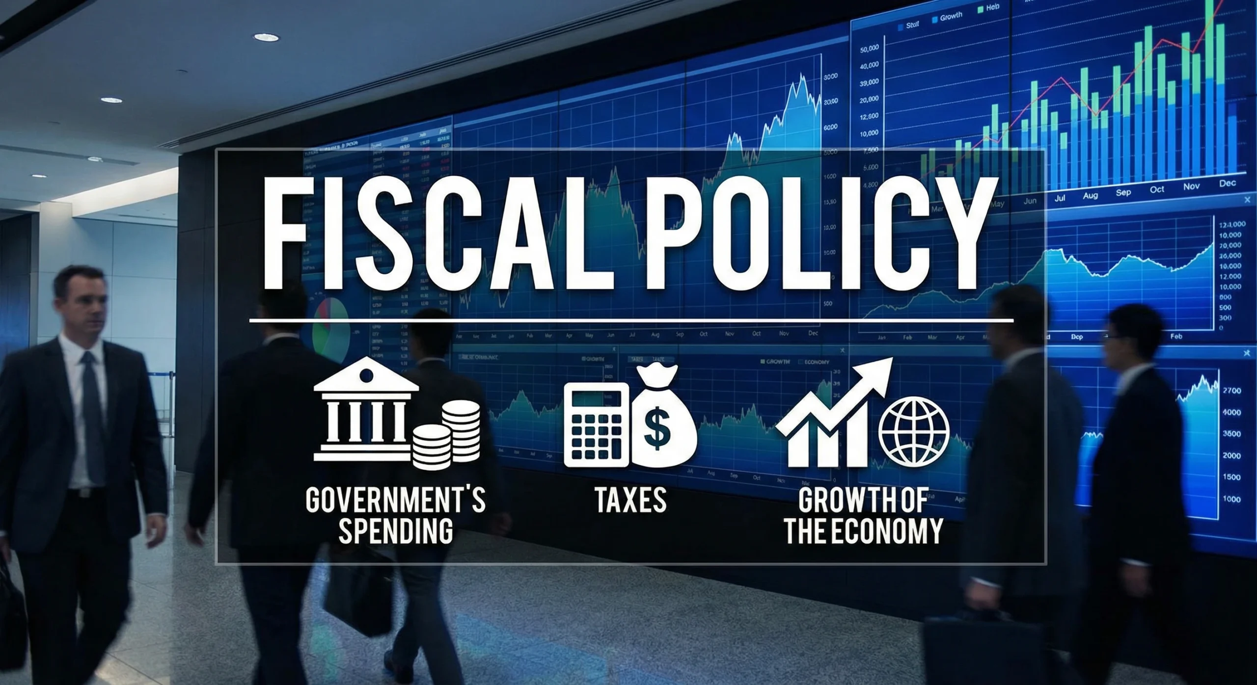 What is fiscal policy? It is the government’s spending, taxes, and growth of the economy.