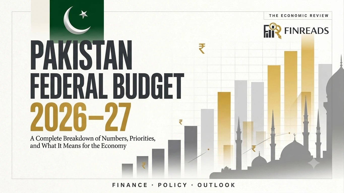 Pakistan Federal Budget 2026-27: A Complete Breakdown of Numbers, Priorities, and What It Means for the Economy