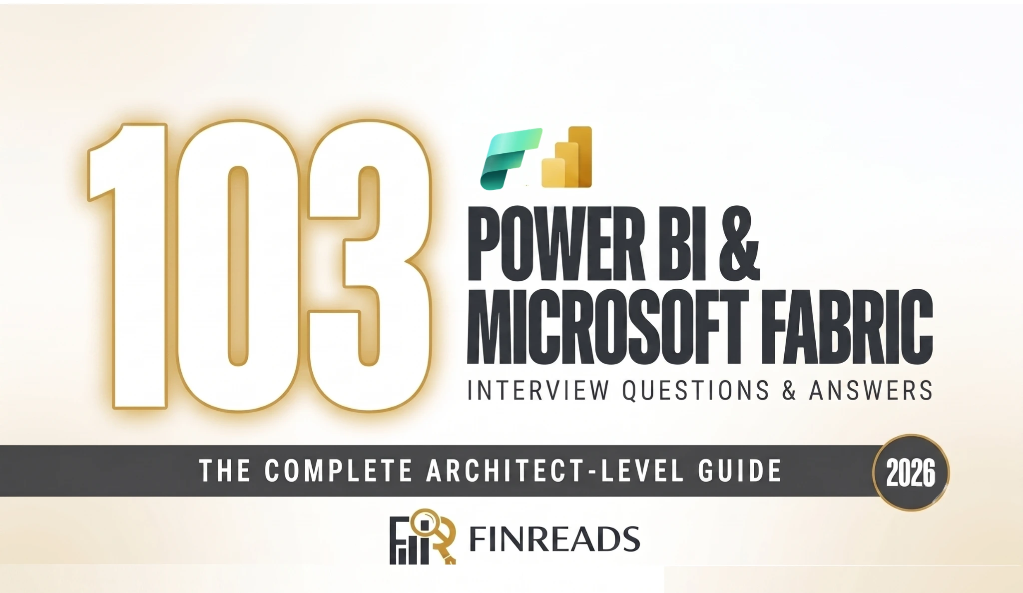 103 Power BI and Microsoft Fabric Interview Questions and Answers (2026): The Complete Architect-Level Guide